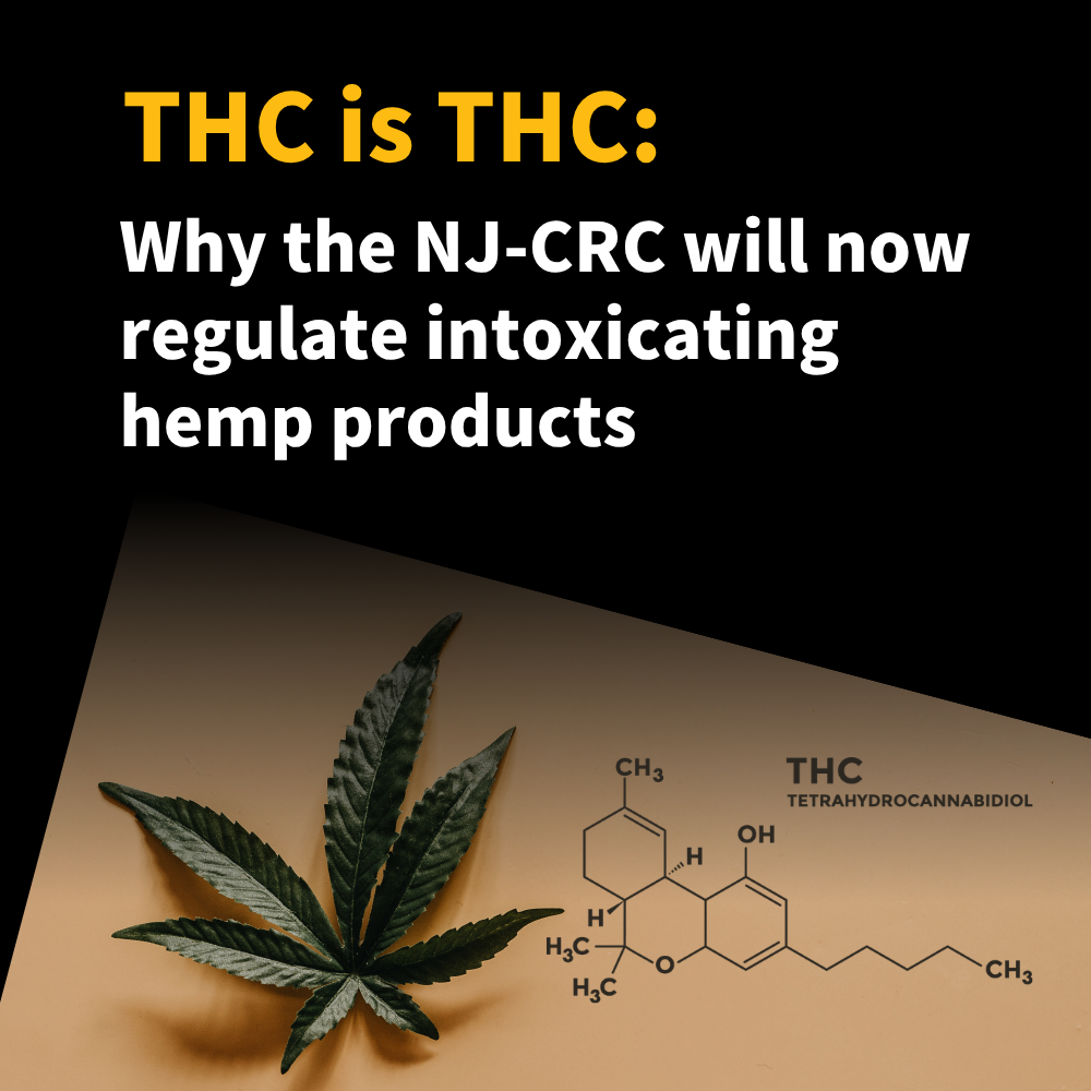 THC is THC: Why the NJ-CRC will now regulate intoxicating hemp products